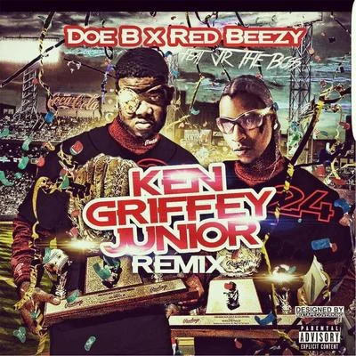 Ken Griffey Jr Dirty (Remix) [feat. Jr the Boss] 專輯 Red Beezy/Shawty Lo/Doe B