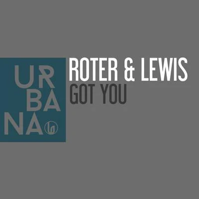 Got You 專輯 ROTER & LEWIS