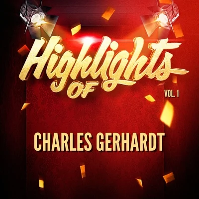 Highlights of Charles Gerhardt, Vol. 1 專輯 Charles Gerhardt/ELO/Eric Carmen/James Galway/Baccara