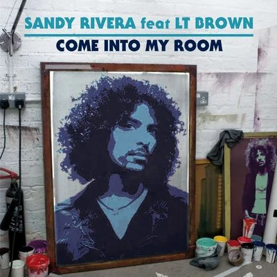 Come Into My Room (feat. LT Brown) 专辑 Sandy Rivera