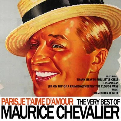 Paris, Je T&#x27;aime D&#x27;amour: The Very Best of Maurice Chevalier 专辑 Maurice Chevalier