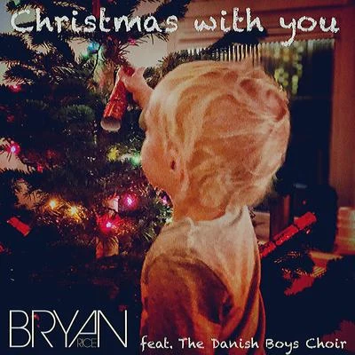 Bryan Rice Christmas with you