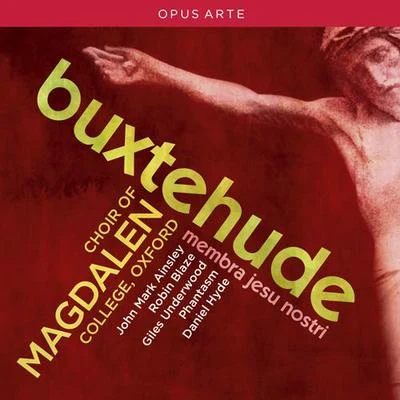 BUXTEHUDE, D.: Membra Jesu nostri (Ainsley, Blaze, Underwood, Magdalen College Choir, Oxford, Phantasm, Hyde) 专辑 John Mark Ainsley