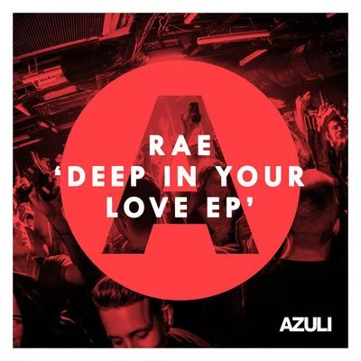 Deep In Your Love EP 專輯 Rae