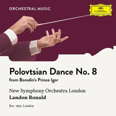 Borodin: Prince Igor: Polovtsian Dance No. 8 专辑 New Symphony Orchestra London