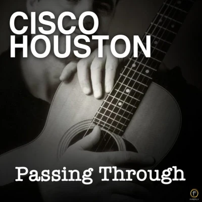 Cisco Houston Passing Through