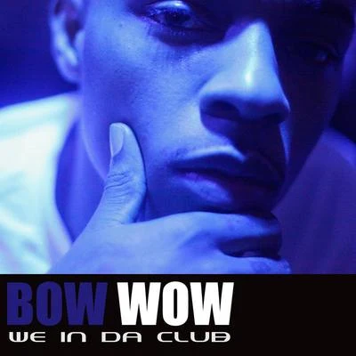 Bow WowJermaine DupriDa BratDestinys Child We In Da Club