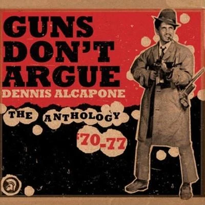 Guns Dont Argue, The Anthology (1970-1977) 專輯 Dennis Alcapone