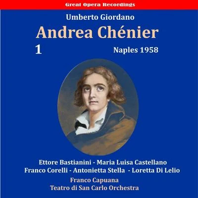 Franco Corelli Giordano: Andrea Chénier, Vol. 1 [1958]