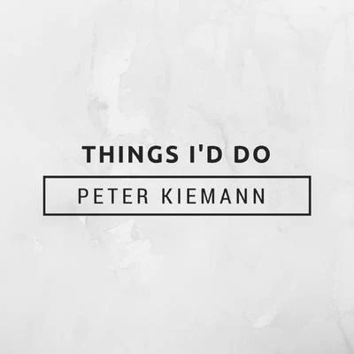 Things Id Do 專輯 Peter Kiemann