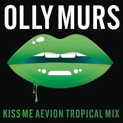 Kiss Me (Aevion Tropical Mix) 專輯 Olly Murs