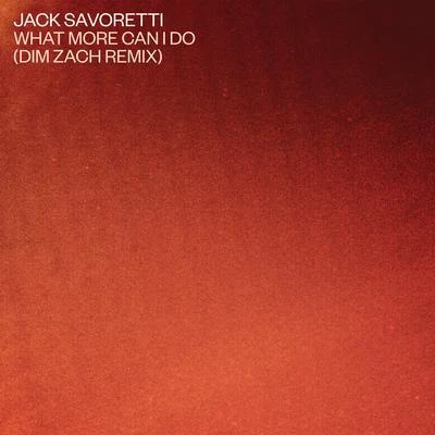 What More Can I Do? (Dim Zach Remix) 專輯 Jack Savoretti