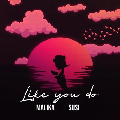 Like You Do 專輯 MALIKA