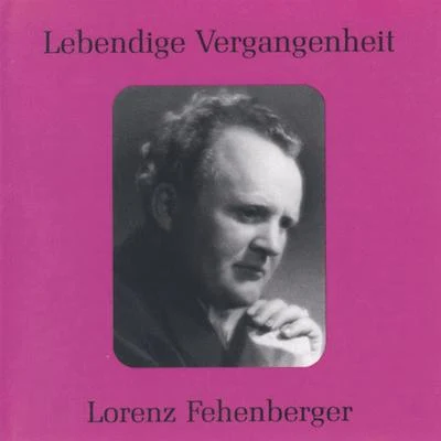 Lorenz Fehenberger Lebendige Vergangenheit - Lorenz Fehenberger