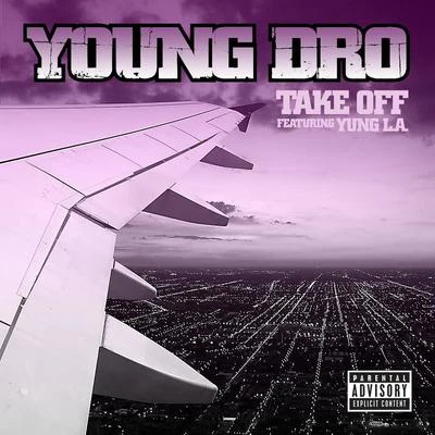 Take Off [feat. Yung L.A.] 专辑 Young Dro