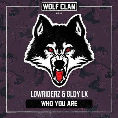 Who You Are 專輯 GLDY LX/Crude Intentions/Ruthless