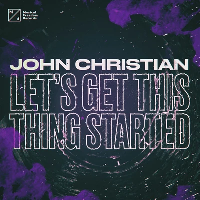 John Christian Let&#x27;s Get This Thing Started