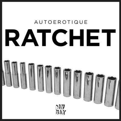 Ratchet (Original) 專輯 Autoerotique