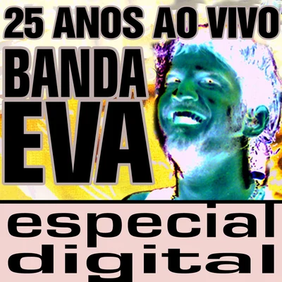 Banda Eva 25 Anos ao Vivo Audio do DVD 專輯 Banda Eva