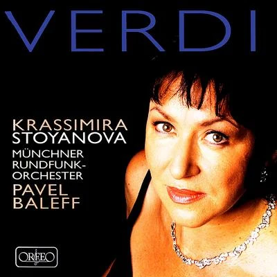 VERDI, G.: Arias (Stoyanova, Munich Radio Orchestra, Baleff) 專輯 Krassimira Stoyanova