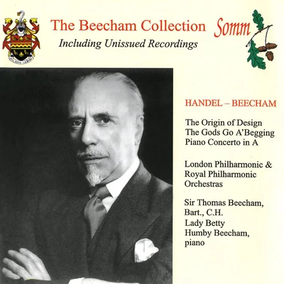 BEECHAM, T.: Origin of Design Suite (The)HANDEL, G.F.: Piano Concerto in A Major (London Philharmonic, Royal Philharmonic, Beecham) (1932-1949) 專輯 Issai Dobrowen/Thomas Beecham/Royal Philharmonic Orchestra/Columbia Symphony Orchestra/PHILHARMONIA ORCHESTRA