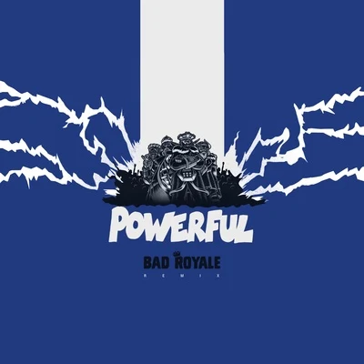 Powerful (Bad Royale Remix) 專輯 Bad Royale