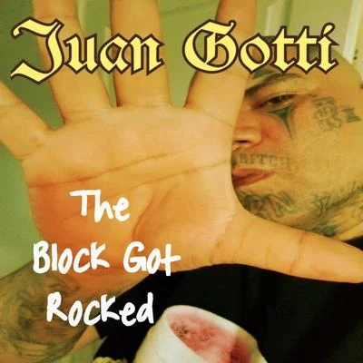 The Block Got Rocked 專輯 Juan Gotti