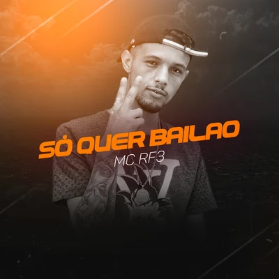 Só Quer Bailão 專輯 MC RF3