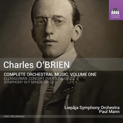 OBRIEN, C.: Orchestral Music (Complete), Vol. 1 (Liepaja Symphony, Mann) 專輯 Malaga Philharmonic Orchestra/Michael Sluman/Paul Mann/Patrick Flanaghan/Liepaja Symphony Orchestra