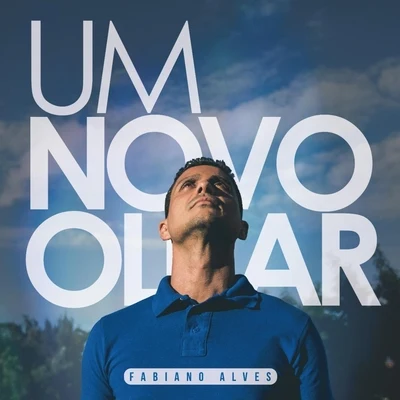 Um Novo Olhar 專輯 Fabiano Alves