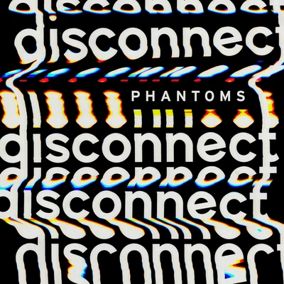 Disconnect 專輯 Phantoms