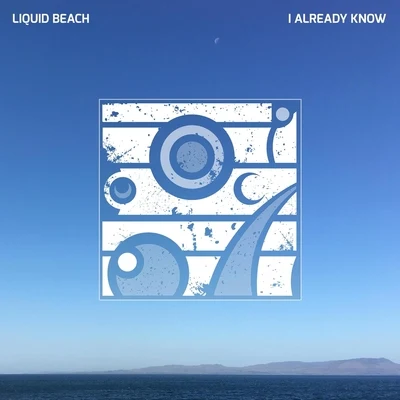 I Already Know 專輯 Liquid Beach