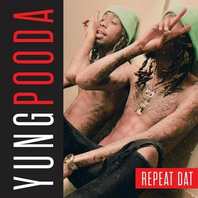 Repeat Dat 专辑 Yung Pooda/Paul Wall