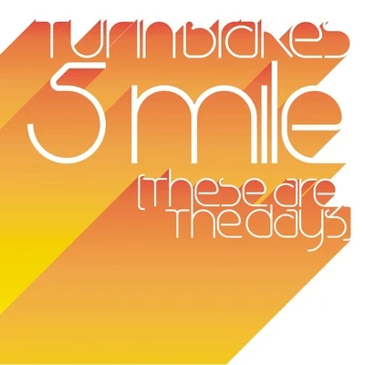 5 Mile (These Are The Days) 專輯 Turin Brakes