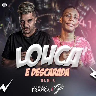 Louca e Descarada (Remix) 专辑 Mc Gw/Mc Kalzin/MC Eidrian