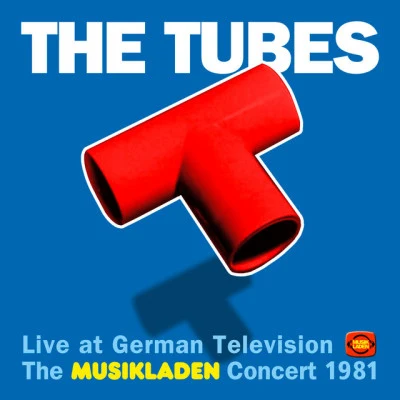 The Musikladen Concert 1981 (Live) 专辑 The Tubes