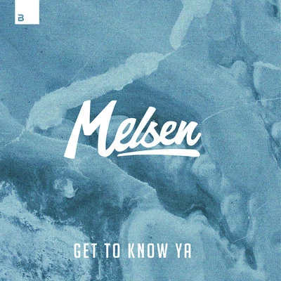 Get To Know Ya 專輯 Melsen