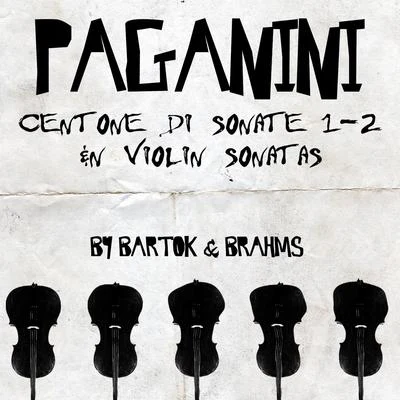 Paganini: Centone Di Sonate 1-2 & Violin Sonatas by Bartok & Brahms 專輯 Niccolò Paganini/Don Black/Andrew Lloyd Webber