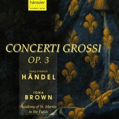 HANDEL, G.F.: Concerto Grosso, Op. 3 (Academy of St Martin in the Field, I. Brown) 专辑 Iona Brown