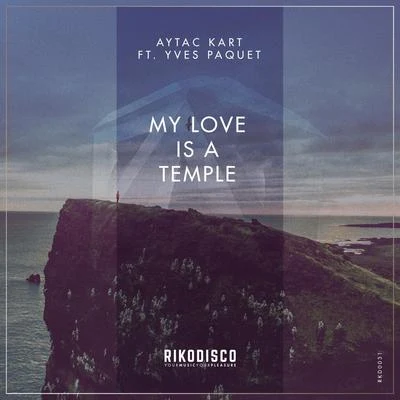 Aytac Kart My Love Is a Temple