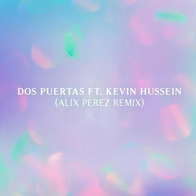 Dos Puertas (Alix Perez Remix) 專輯 KingJet/J-E-T-S/Machinedrum/Jimmy Edgar