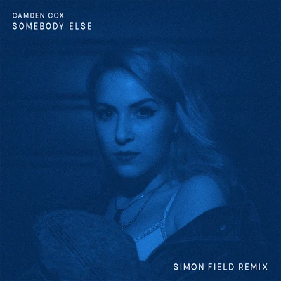 Somebody Else (Simon Field Remix) 專輯 Camden Cox/Embody