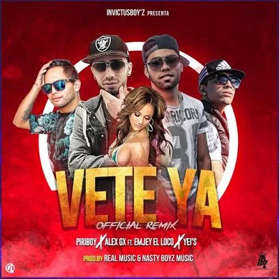 Vete Ya Remix (feat. Alex Gx) 專輯 Piriboy/Clase The Fresh Melody/Master P