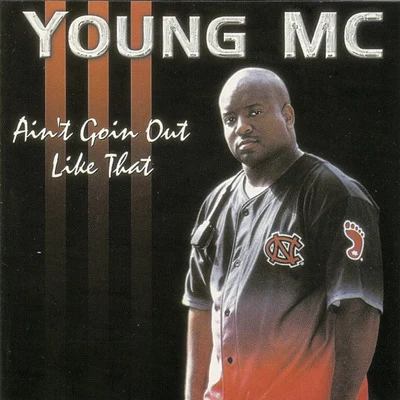 Aint Goin out Like That 專輯 Young MC