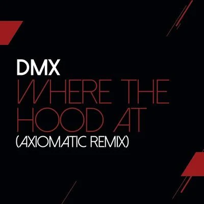 Where The Hood At (AXIOMATIC Remix) 专辑 Julian R/Wilmy H/Darflow/Deiimonw Slow/Aricrazy