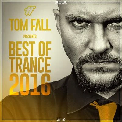 Tom Fall Pres. Best of Trance 2016, Vol. 02 專輯 Tom Fall