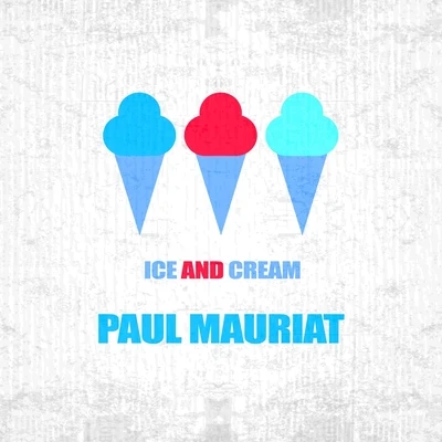 Ice And Cream 专辑 Paul Mauriat/HollAnd