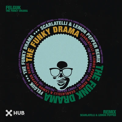 The Funky Drama (Scarlatelli, Lemon Pepper Remix) 專輯 Felguk/Oliver Heldens/Illusionize/VooDooSon