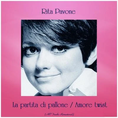 Rita PavoneVerde La partita di palloneAmore twist (All Tracks Remastered)