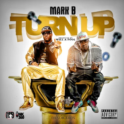 Turn Up (feat. Tha Voicebox) 專輯 Mark B